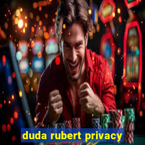 duda rubert privacy